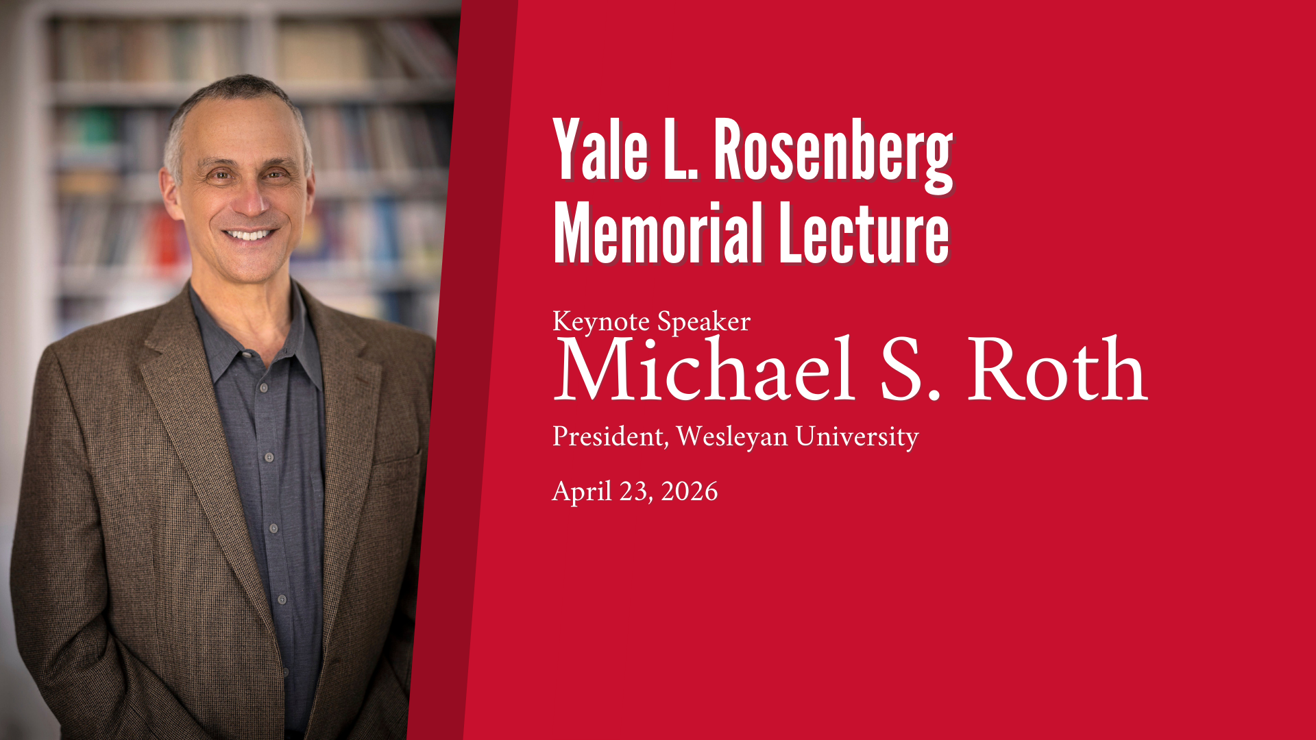 Michael S. Roth, President, Wesleyan University
